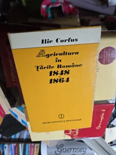Agricultura în Țările Române 1848-1864 - Ilie Corfus
