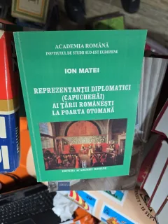 Reprezentanții diplomatici (capuchehăi) ai Țării Românești la Poarta Otomană - Ion Matei