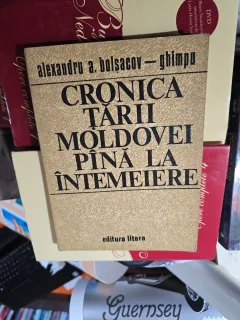 Cronica Ţării Moldovei până la întemeiere - Alexandru A. Bolșacov – Ghimpu