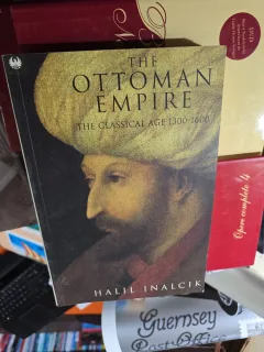 The Ottoman Empire: The Classical Age 1300-1600 - Halil Inalcik
