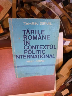 Țările române în contextul politic internațional 1621-1672 - Tahsin Gemil