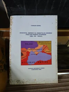 Statutul juridic al Hanatului Crimeei față de Poarta Otomană (sec. XV - XVIII) - Tahsin Gemil