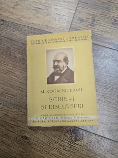 Scrieri și discursuri - M. Kogălniceanu, Scrieri si discirsuri