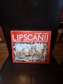 Lipscanii. Centrul istoric al Bucureștilor - Gheorghe Leahu