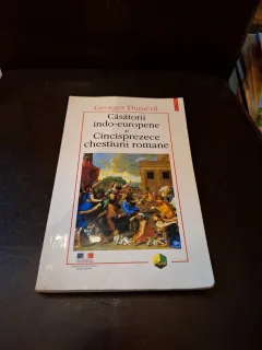 Căsătorii indo-europene și Cincișprezece chestii romane - Georges Dumézil