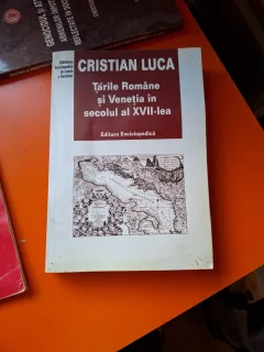 Țările Române și Veneția în secolul al XVII-lea - Cristian Luca