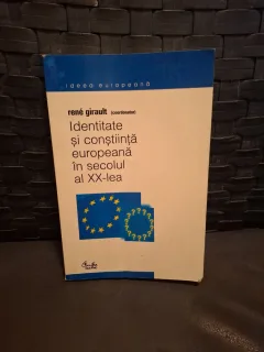 Identitate și conștiință europeană în secolul al XX-lea - René Girault