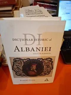 Dicționar istoric al Albaniei - Robert Elsie