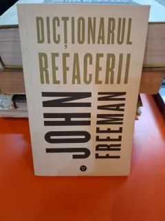 Dicționarul refacerii - John Freeman