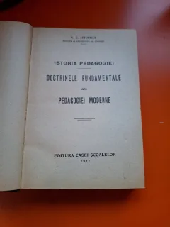 Istoria pedagogiei. Doctrinele fundamentale ale pedagogiei moderne - G. G. Antonescu