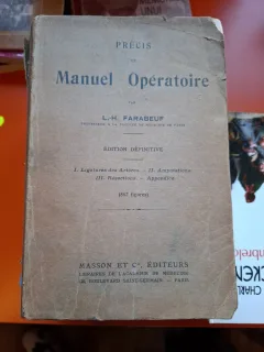 Précis de Manuel Opératoire (text in limba franceza) - L.-H. Farabeuf