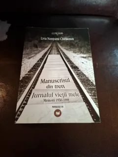 Manuscrisul din tren (Jurnalul vietii mele) - Livia Nemţeanu-Chiriacescu