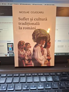 Suflet și cultură tradițională la români - Nicolae Cojocaru