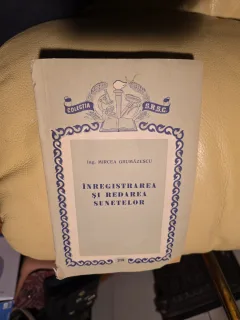 Înregistrarea și redarea sunetelor - Ing. Mircea Grumezescu