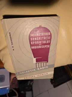 Îmbunătățirea sonorității aparatului de radiorecepție - D. Ganzburg