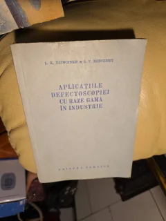 Aplicațiile defectoscopiei cu raze gamma în industrie - L. K. Tatocenko, S. V. Medvediev
