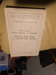 Protectia prin legare la pământ și protecția prin legare la conductorul neutru - Ing. Eugenia Sufrim și Ing. Mauriciu Sufrim