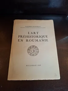 L'art préhistorique en Roumanie - Vladimir Dumitrescu
