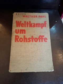 Weltkampf um Rohstoffe - Walther Pahl