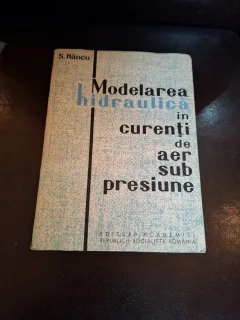 Modelarea hidraulică în curenți de aer sub presiune - S. Hâncu