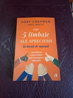 Cele 5 limbaje ale aprecierii la locul de muncă - Gary Chapman, Paul White