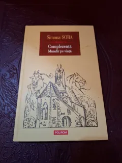 Complezență. Musafir pe viață - Simona Sora