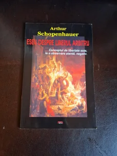 Eseu despre liberul arbitru - Arthur Schopenhauer