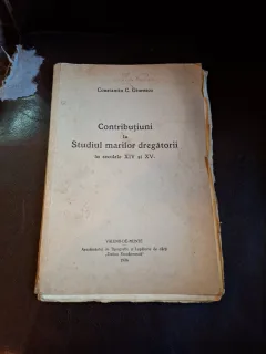 Contribuțiuni la Studiul marilor dregătorii în secolele XIV și XV - Constantin C. Giurescu