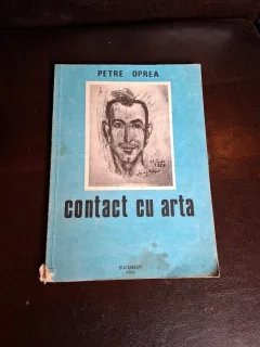 Contact cu arta (cu dedicatia autorului catre familia Marguta si Gheorghe Rogojeanu) - Petre Oprea
