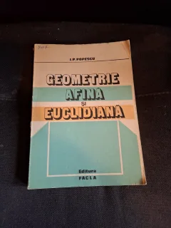 Geometrie afină și euclidiană - I.P. Popescu