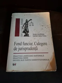 Fond funciar. Culegere de jurisprudență - Denisa Livia Bâldean, Gabriela Cristina Frentiu