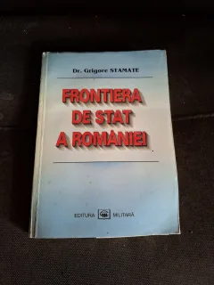 Frontiera de stat a României (cu dedicatia autorului) - Dr. Grigore Stamate