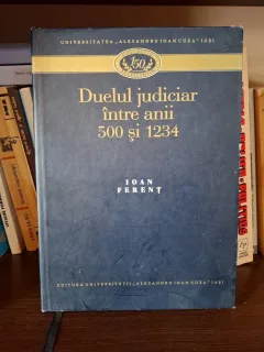 Duelul judiciar între anii 500 și 1234 - Ioan Ferent