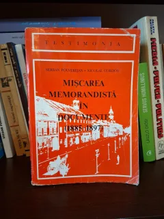 Mișcarea Memorandistă în Documente (1885-1897) - Șerban Polverejan, Nicolae Cordoș