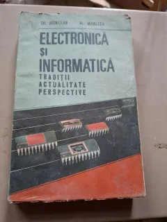 Electronică și Informatică - Gh. Ardelean, Al. Mihalcea