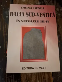 Dacia Sud-Vestica în secolele III-IV - Doina Benea