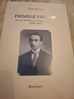 Primele versuri (poezii inedite si variante timpurii 1905-1912) - Ion Pillat