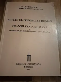 Sufletul poporului român * Transilvania română și demagogia revizionistă maghiară - Faust Brădescu, Traian Popescu, Rev. Silvan
