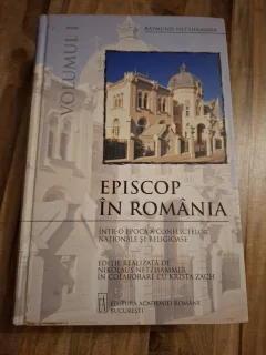 Episcop în România (volumul 1) - Raymund Netzhammer