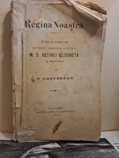 Regina Noastră - Note biografice cu prilejul aniversarei de 70 ani a M.S.Reginei Elisabeta a Romaniei - V. Mesterghean