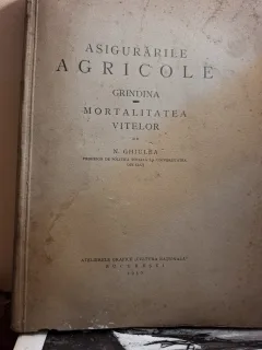 Asigurările agricole - Grindina - Mortalitatea Vitelor - N. Ghiulea