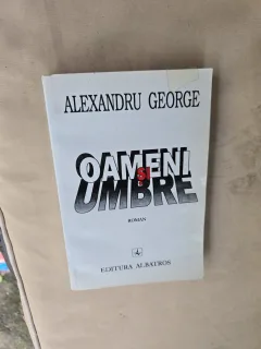 Oameni si umbre - Alexandru George