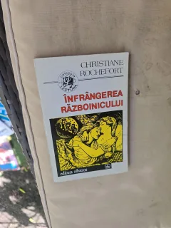 Înfârângerera războinicului - Christiane Rochefort