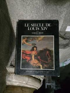 Le Siècle de Louis XIV - Marcel Brion