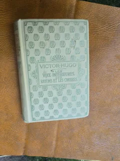 Les Voix intérieures. Les rayons et les ombres - Victor Hugo