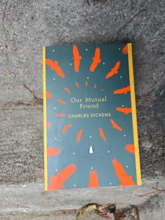 Our Mutual Friend - Charles Dickens