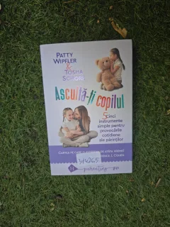 Ascultă-ți copilul - Patty Wipfler & Tosha Schore