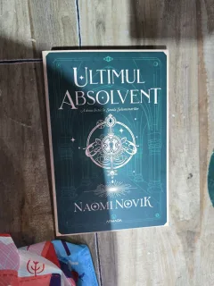 Ultimul Absolvent - Naomi Novik