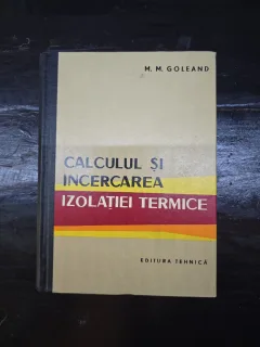 Calculul și încercarea izolatiei termice - M. M. Goleand