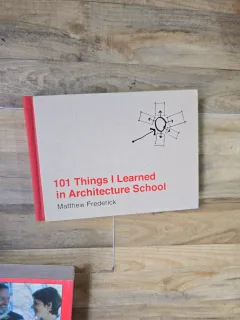 101 Things I Learned in Architecture School - Matthew Frederick